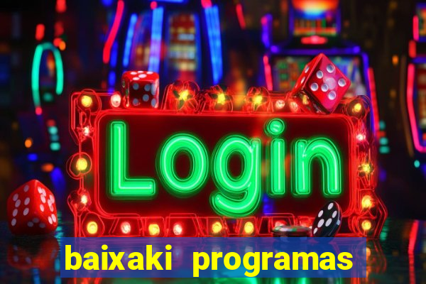 baixaki programas gratis para pc windows 7